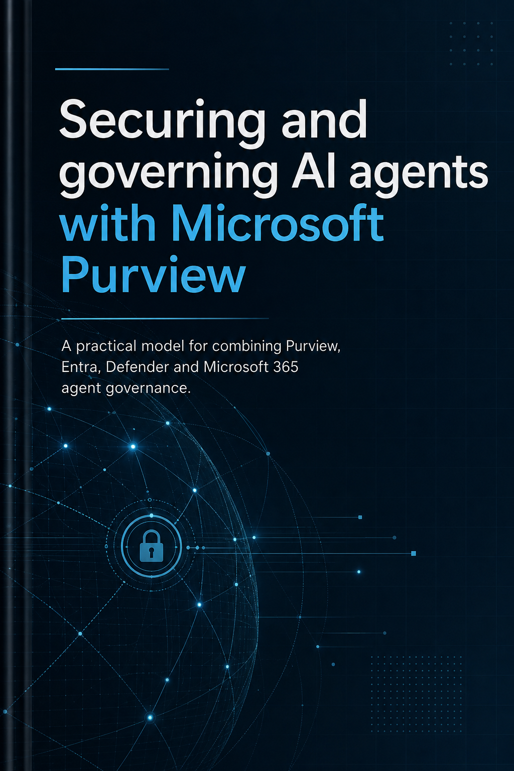 Securing and governing AI agents with Microsoft Purview